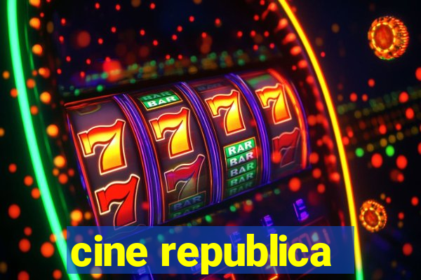cine republica